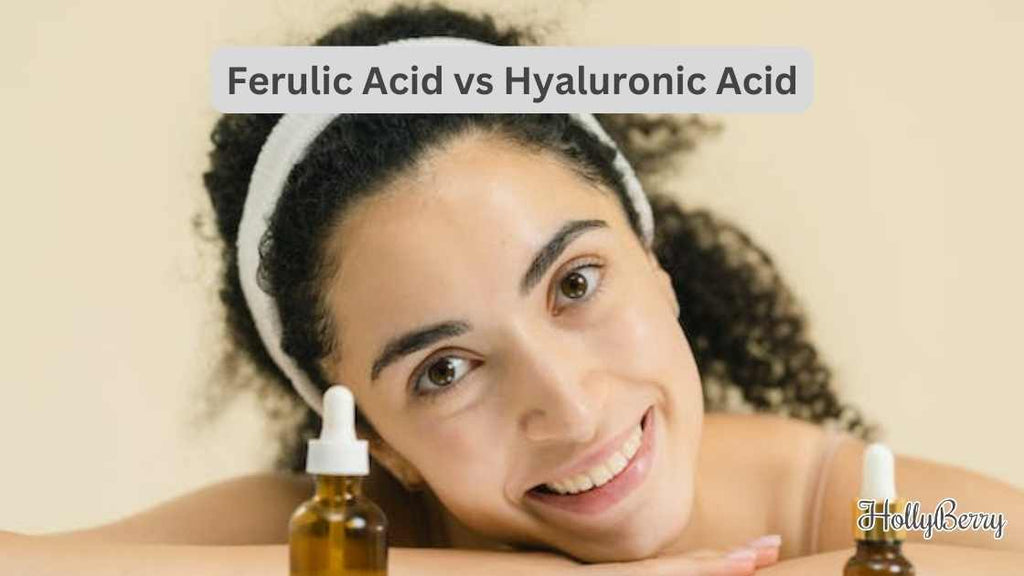 Ferulic Acid vs Hyaluronic Acid Hollyberry Cosmetics UK