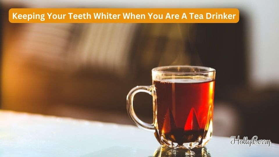 Keeping Your Teeth Whiter When You Are A Tea Drinker
