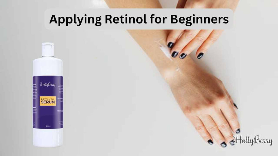 Applying Retinol for Beginners