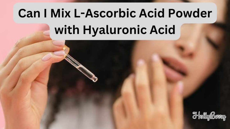 Can I Mix L-Ascorbic Acid Powder with Hyaluronic Acid