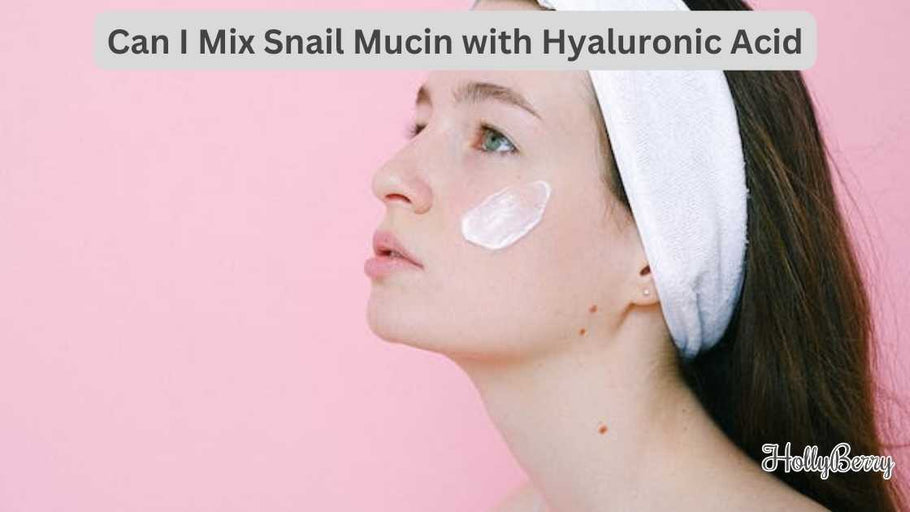 Can I Mix Snail Mucin with Hyaluronic Acid