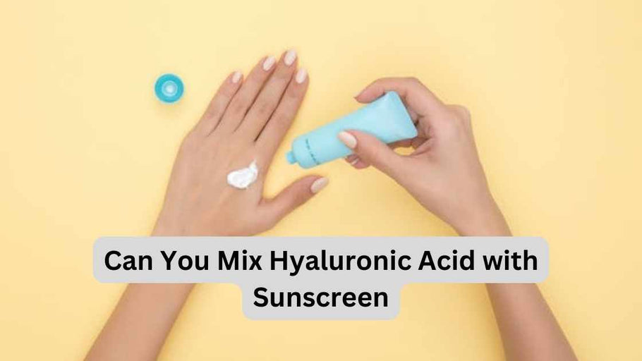 Can You Mix Hyaluronic Acid with Sunscreen