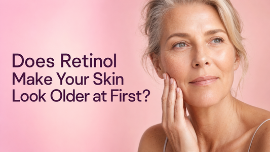 Does Retinol Make Your Skin Look Older at First?