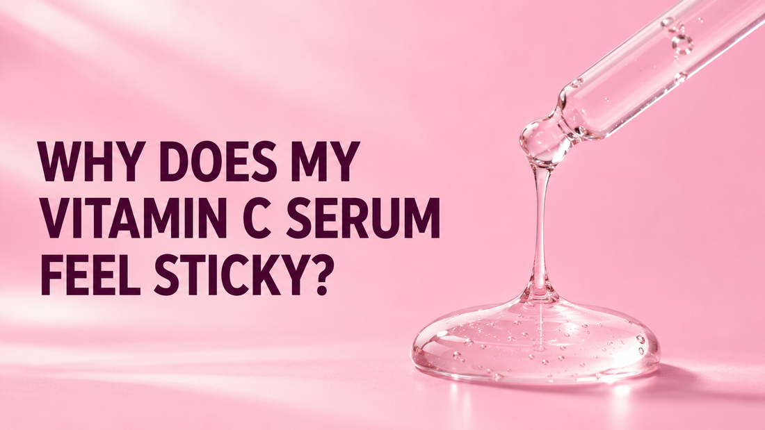 Why Does My Vitamin C Serum Feel Sticky?