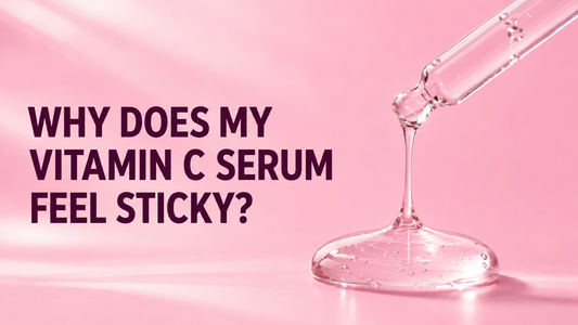 Why Does My Vitamin C Serum Feel Sticky?
