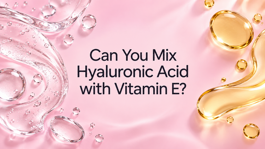 Can You Mix Hyaluronic Acid with Vitamin E