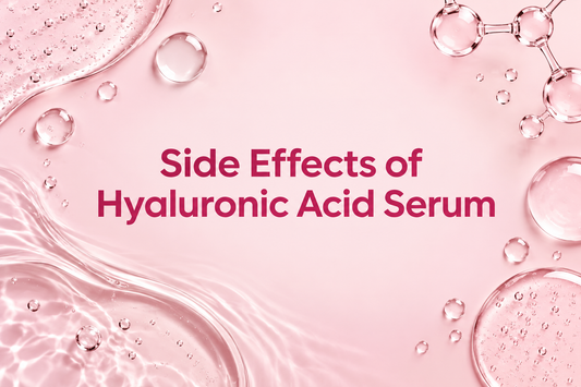 Side Effects of Hyaluronic Acid Serum: Is It Safe for Your Skin?