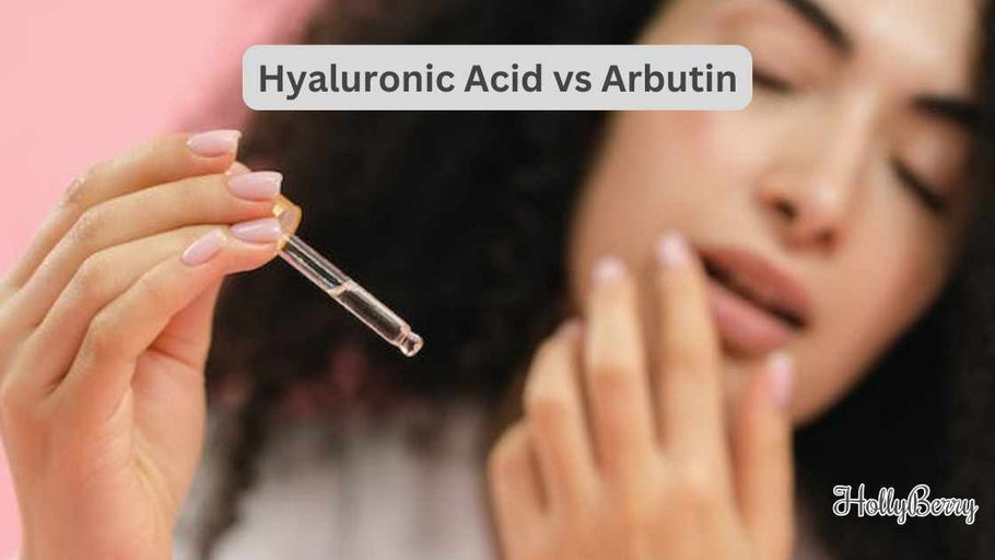 Hyaluronic Acid vs Arbutin