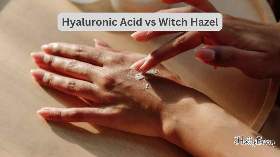 Hyaluronic Acid vs Witch Hazel
