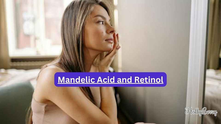 Mandelic Acid and Retinol