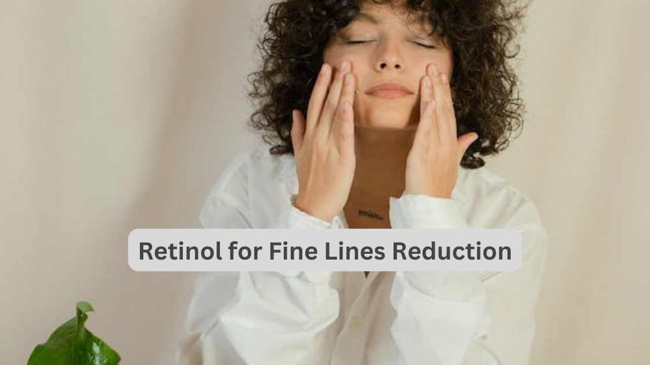 Retinol for Fine Lines Reduction