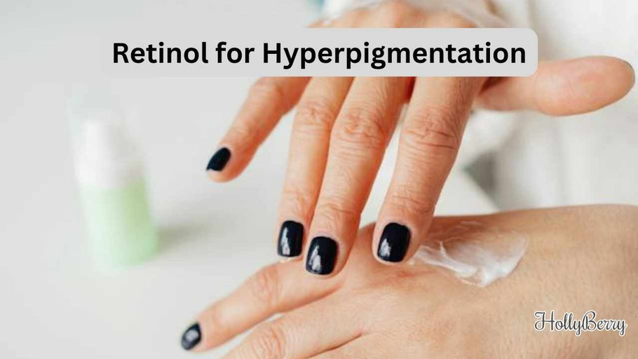 Retinol for Hyperpigmentation