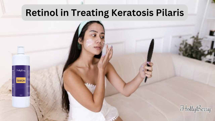 Retinol in Treating Keratosis Pilaris