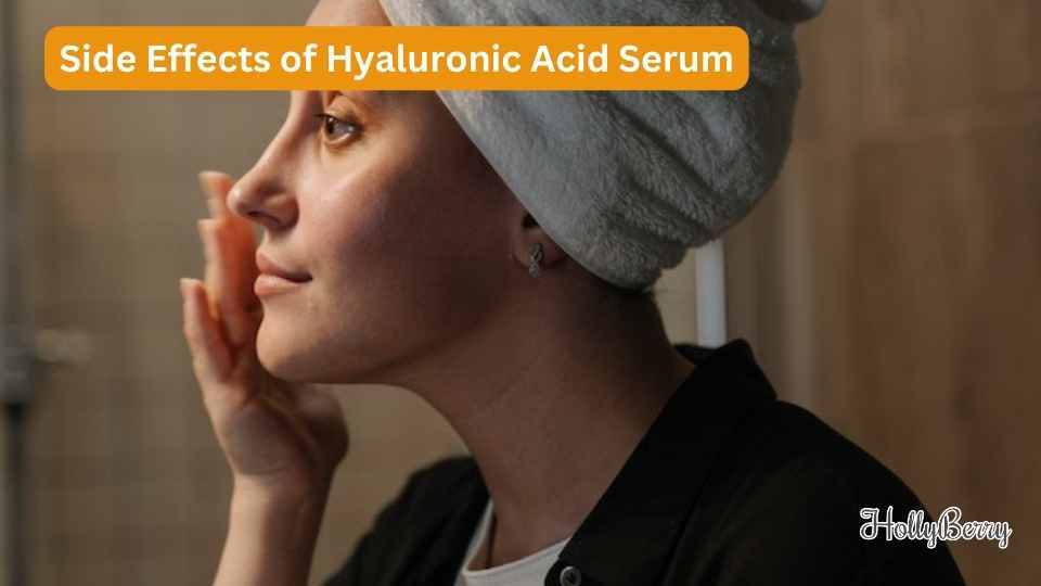 Side Effects of Hyaluronic Acid Serum