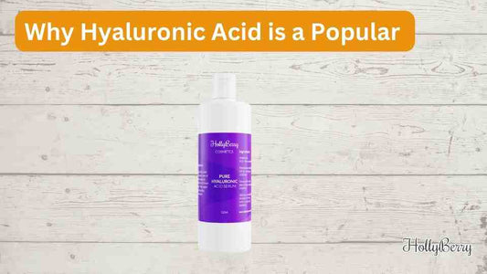 Why Hyaluronic Acid is a Popular Skincare Ingredient