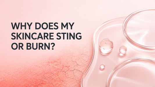 Why Does My Skincare Sting or Burn? Causes, Warning Signs and What to Do